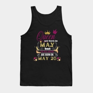 Queens Are Born In May But The Real On 20 20th Birthday Gift Tank Top
